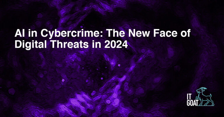 AI in Cybercrime: The New Face of Digital Threats in 2024 - IT GOAT