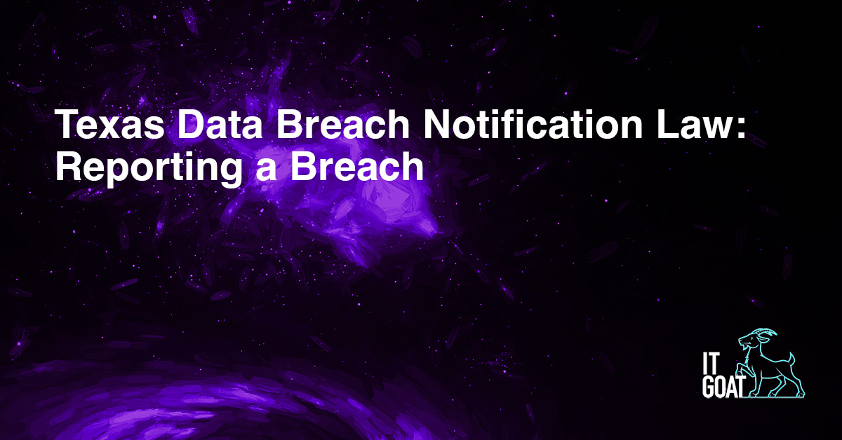 Reporting Requirements Under the Texas Data Breach Notification Act